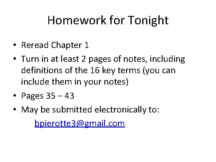 Homework for Tonight • Reread Chapter 1 • Turn in at least 2 pages