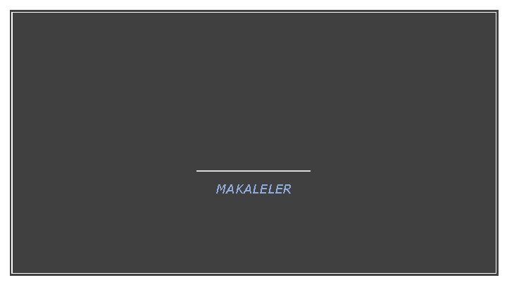 MAKALELER 