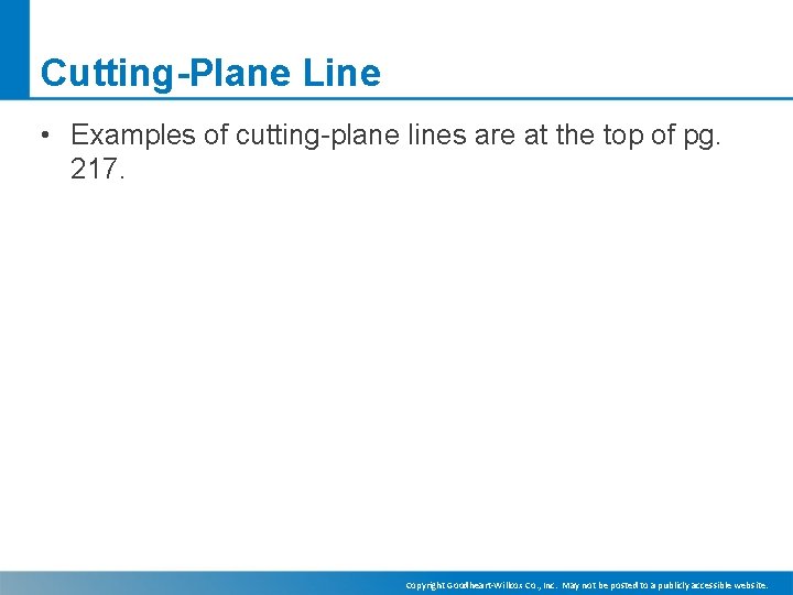 Cutting-Plane Line • Examples of cutting-plane lines are at the top of pg. 217.