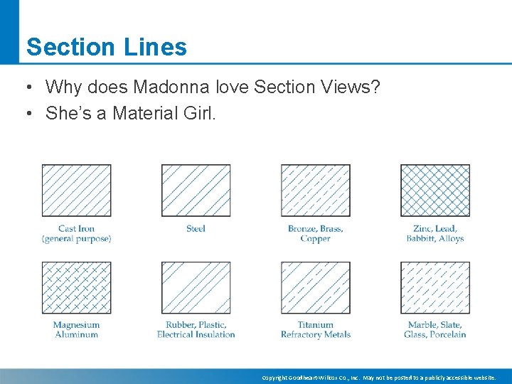 Section Lines • Why does Madonna love Section Views? • She’s a Material Girl.
