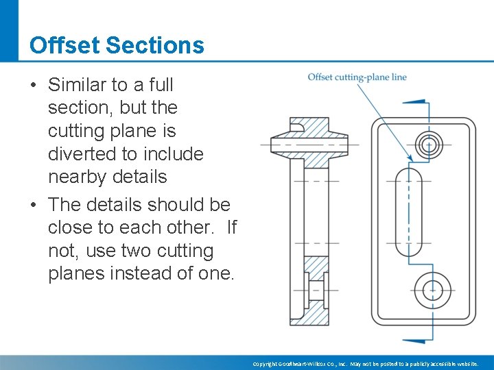 Offset Sections • Similar to a full section, but the cutting plane is diverted