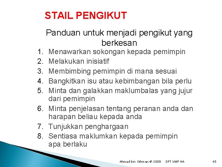 STAIL PENGIKUT 1. 2. 3. 4. 5. Panduan untuk menjadi pengikut yang berkesan Menawarkan