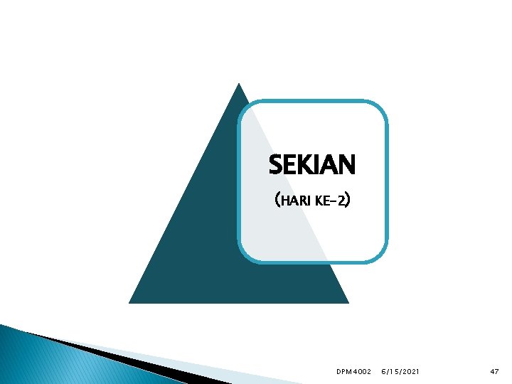 SEKIAN (HARI KE-2) DPM 4002 6/15/2021 47 