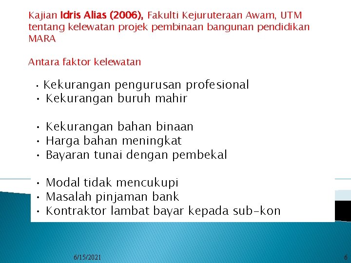 Kajian Idris Alias (2006), Fakulti Kejuruteraan Awam, UTM tentang kelewatan projek pembinaan bangunan pendidikan