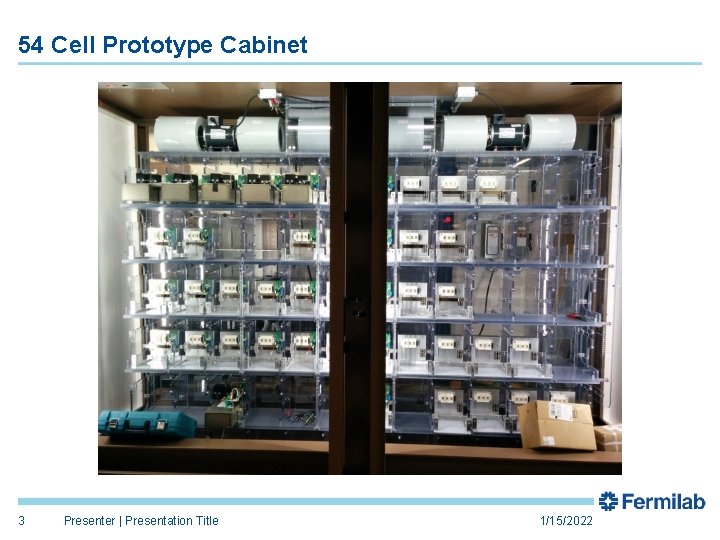 54 Cell Prototype Cabinet 3 Presenter | Presentation Title 1/15/2022 