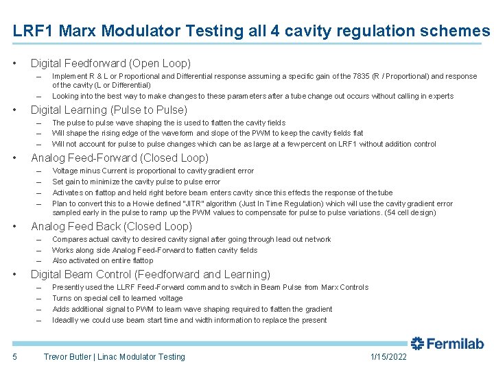 LRF 1 Marx Modulator Testing all 4 cavity regulation schemes • Digital Feedforward (Open