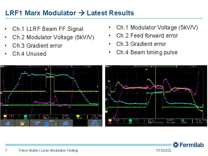 LRF 1 Marx Modulator Latest Results • • 7 Ch. 1 LLRF Beam FF