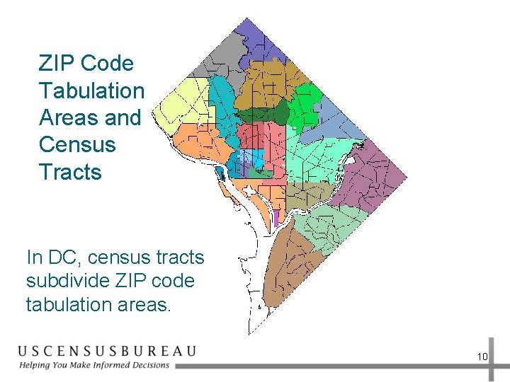 ZIP Code Tabulation Areas and Census Tracts In DC, census tracts subdivide ZIP code