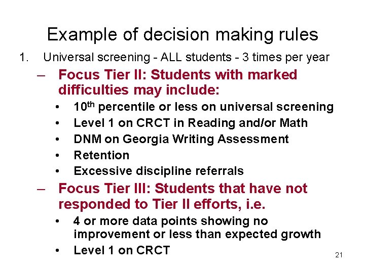 Example of decision making rules 1. Universal screening - ALL students - 3 times