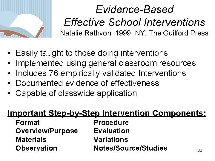 Evidence-Based Effective School Interventions Natalie Rathvon, 1999, NY: The Guilford Press • • •
