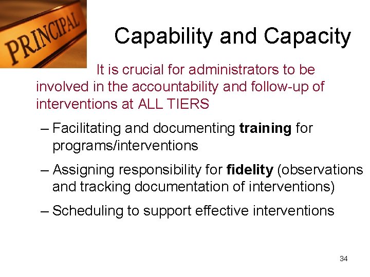 Capability and Capacity It is crucial for administrators to be involved in the accountability