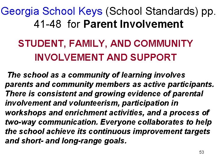 Georgia School Keys (School Standards) pp. 41 -48 for Parent Involvement STUDENT, FAMILY, AND