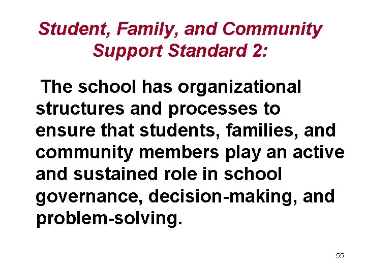Student, Family, and Community Support Standard 2: The school has organizational structures and processes
