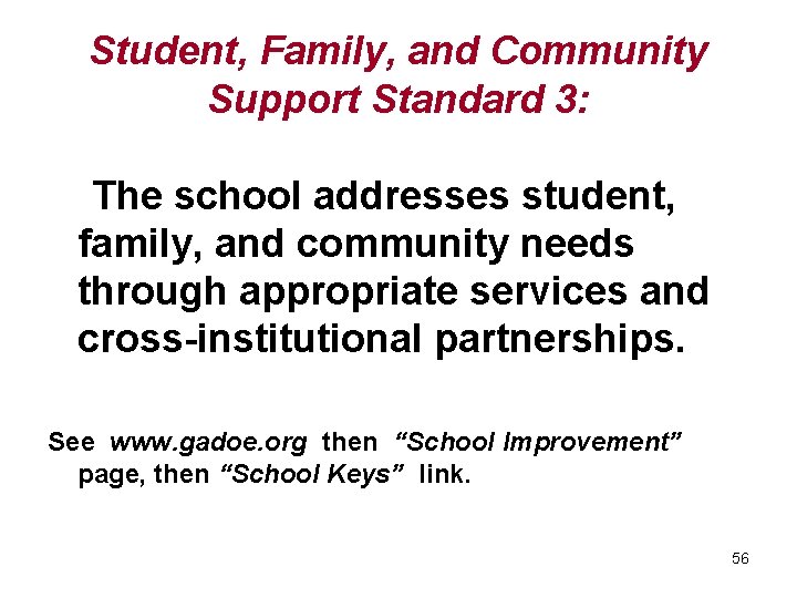 Student, Family, and Community Support Standard 3: The school addresses student, family, and community