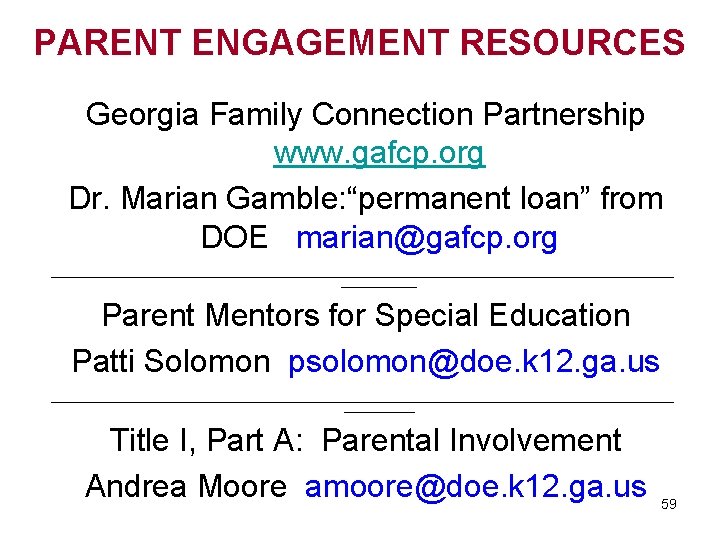PARENT ENGAGEMENT RESOURCES Georgia Family Connection Partnership www. gafcp. org Dr. Marian Gamble: “permanent