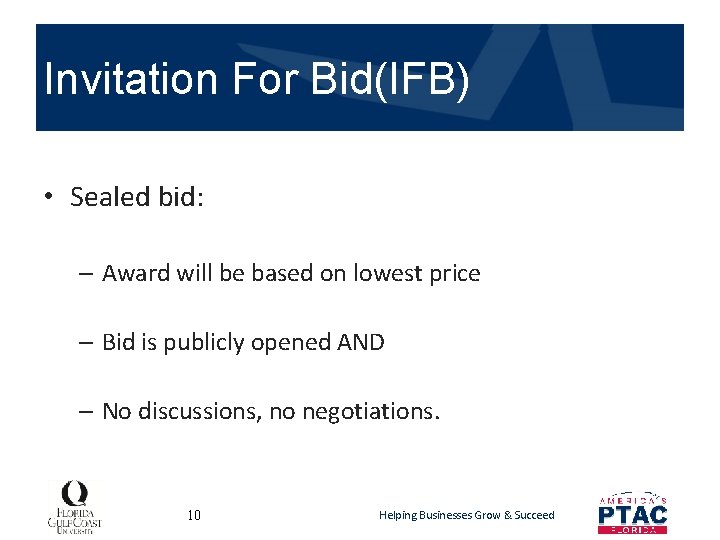 Invitation For Bid(IFB) • Sealed bid: – Award will be based on lowest price