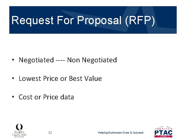 Request For Proposal (RFP) • Negotiated ---- Non Negotiated • Lowest Price or Best