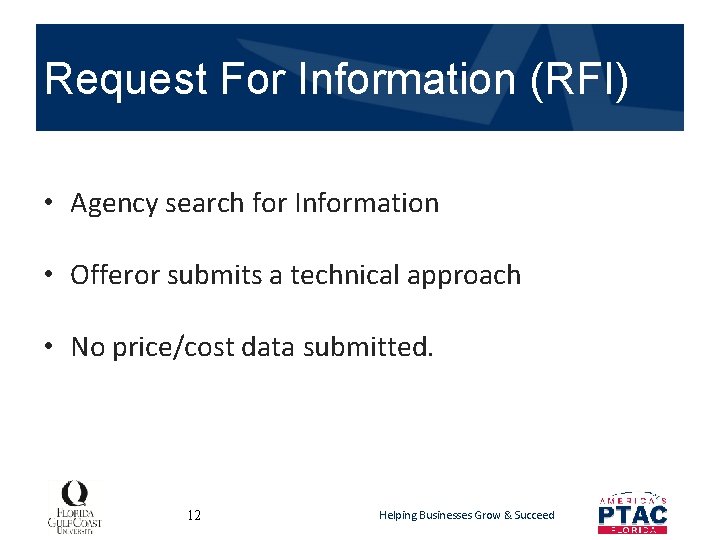 Request For Information (RFI) • Agency search for Information • Offeror submits a technical