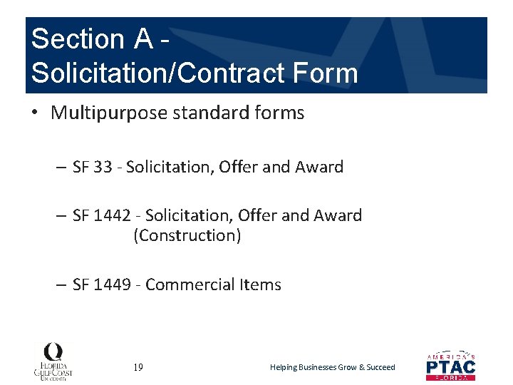 Section A Solicitation/Contract Form • Multipurpose standard forms – SF 33 - Solicitation, Offer