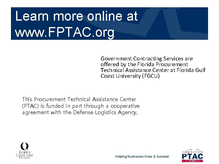 Learn more online at www. FPTAC. org Government Contracting Services are offered by the