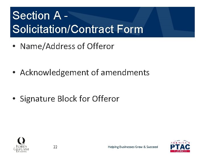 Section A Solicitation/Contract Form • Name/Address of Offeror • Acknowledgement of amendments • Signature