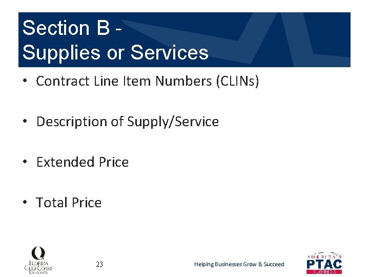 Section B Supplies or Services • Contract Line Item Numbers (CLINs) • Description of