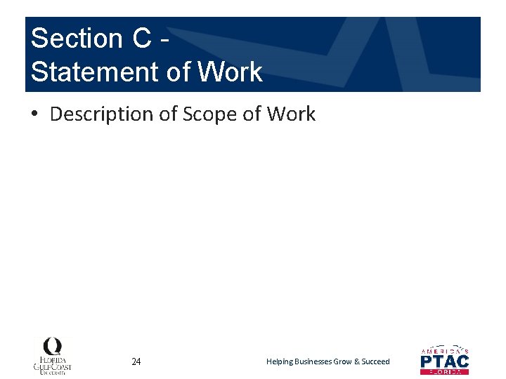 Section C Statement of Work • Description of Scope of Work 24 Helping Businesses