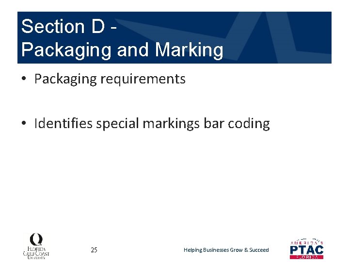 Section D Packaging and Marking • Packaging requirements • Identifies special markings bar coding