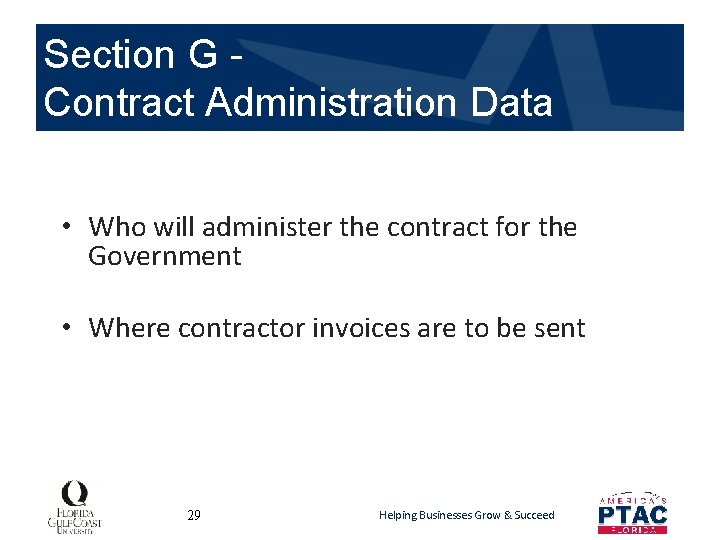 Section G Contract Administration Data • Who will administer the contract for the Government