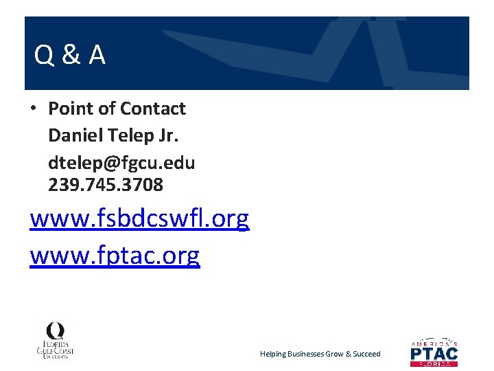 Q&A • Point of Contact Daniel Telep Jr. dtelep@fgcu. edu 239. 745. 3708 www.