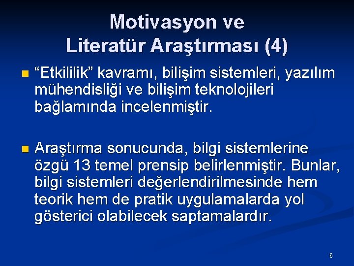 Motivasyon ve Literatür Araştırması (4) n “Etkililik” kavramı, bilişim sistemleri, yazılım mühendisliği ve bilişim