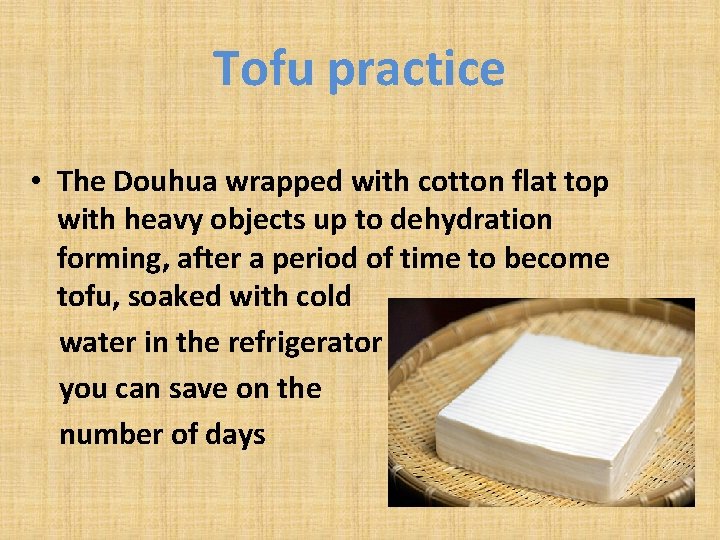 Tofu practice • The Douhua wrapped with cotton flat top with heavy objects up