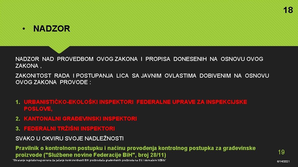 18 • NADZOR NAD PROVEDBOM OVOG ZAKONA I PROPISA DONESENIH NA OSNOVU OVOG ZAKONA