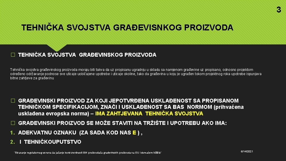 3 TEHNIČKA SVOJSTVA GRAĐEVISNKOG PROIZVODA � TEHNIČKA SVOJSTVA GRAĐEVINSKOG PROIZVODA Tehnička svojstva građevinskog proizvoda