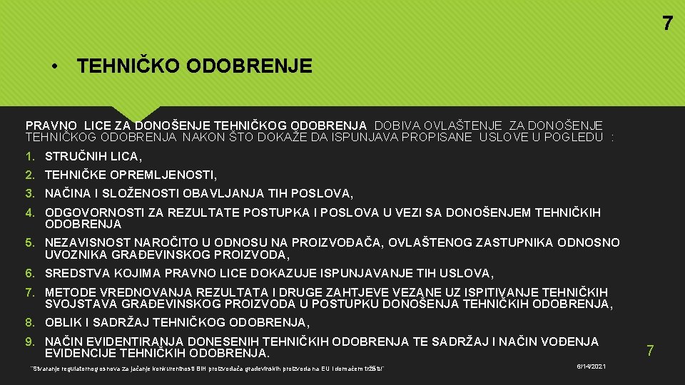 7 • TEHNIČKO ODOBRENJE PRAVNO LICE ZA DONOŠENJE TEHNIČKOG ODOBRENJA DOBIVA OVLAŠTENJE ZA DONOŠENJE