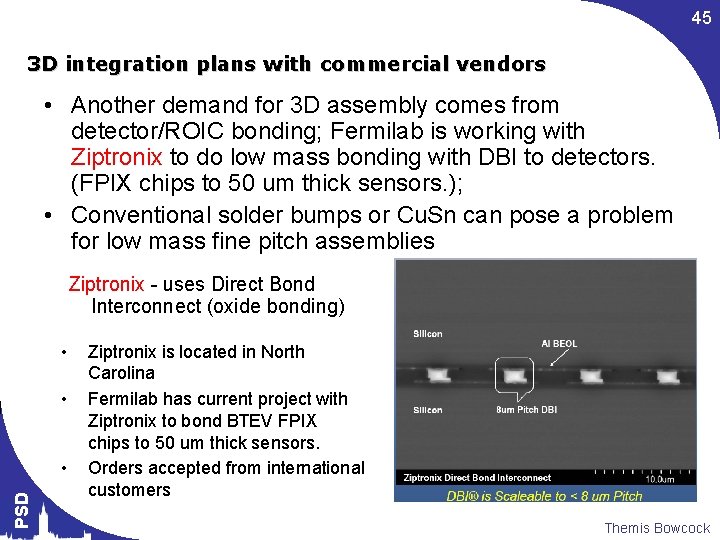 45 3 D integration plans with commercial vendors • Another demand for 3 D