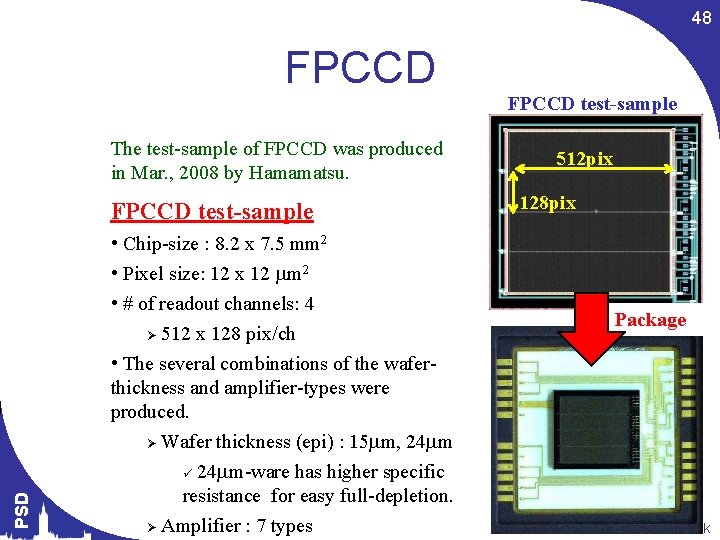 48 FPCCD The test-sample of FPCCD was produced in Mar. , 2008 by Hamamatsu.