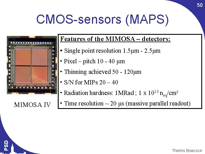 50 CMOS-sensors (MAPS) Features of the MIMOSA – detectors: • Single point resolution 1.