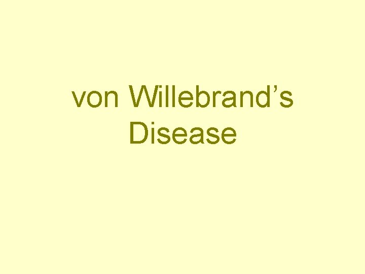 von Willebrand’s Disease 