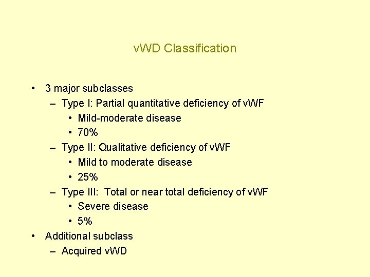 v. WD Classification • 3 major subclasses – Type I: Partial quantitative deficiency of