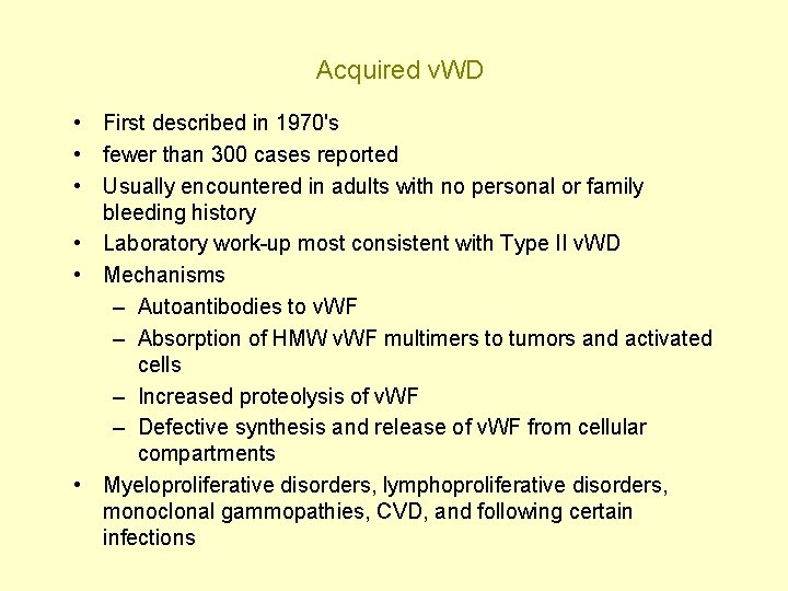 Acquired v. WD • First described in 1970's • fewer than 300 cases reported