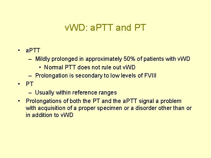 v. WD: a. PTT and PT • a. PTT – Mildly prolonged in approximately