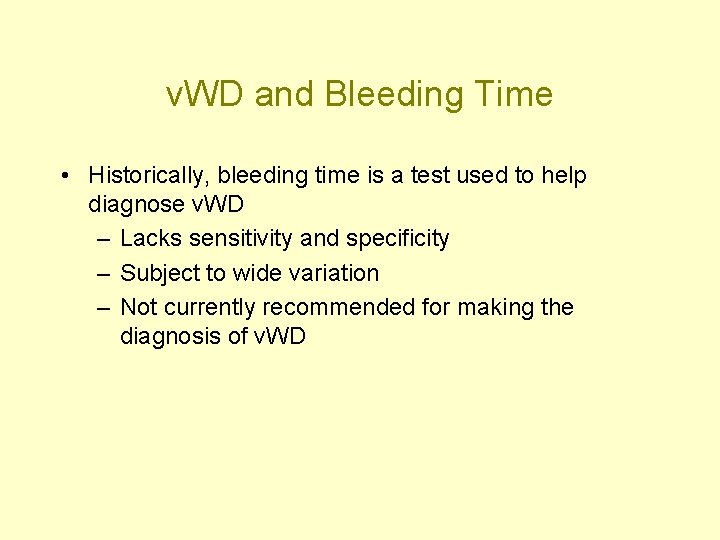 v. WD and Bleeding Time • Historically, bleeding time is a test used to