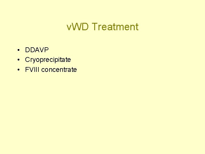 v. WD Treatment • DDAVP • Cryoprecipitate • FVIII concentrate 