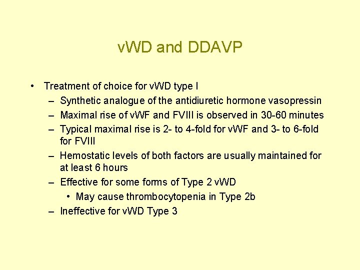 v. WD and DDAVP • Treatment of choice for v. WD type I –