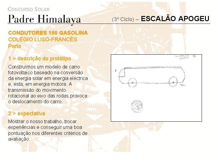 (3º Ciclo) – CONDUTORES 100 GASOLINA COLÉGIO LUSO-FRANCÊS Porto 1 > descrição do protótipo