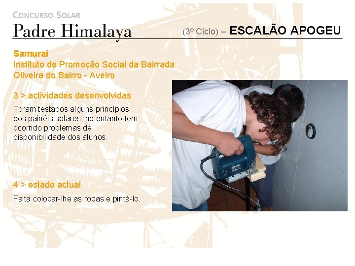 (3º Ciclo) – ESCALÃO APOGEU Samurai Instituto de Promoção Social da Bairrada Oliveira do