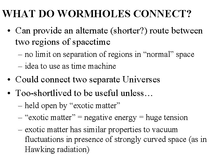 WHAT DO WORMHOLES CONNECT? • Can provide an alternate (shorter? ) route between two