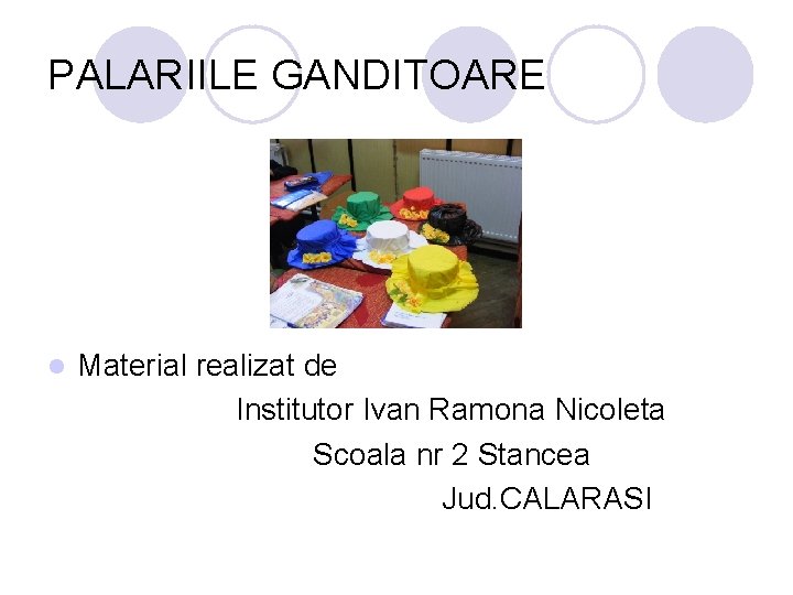 PALARIILE GANDITOARE l Material realizat de Institutor Ivan Ramona Nicoleta Scoala nr 2 Stancea