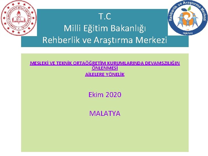 T. C Milli Eğitim Bakanlığı Rehberlik ve Araştırma Merkezi MESLEKİ VE TEKNİK ORTAÖĞRETİM KURUMLARINDA